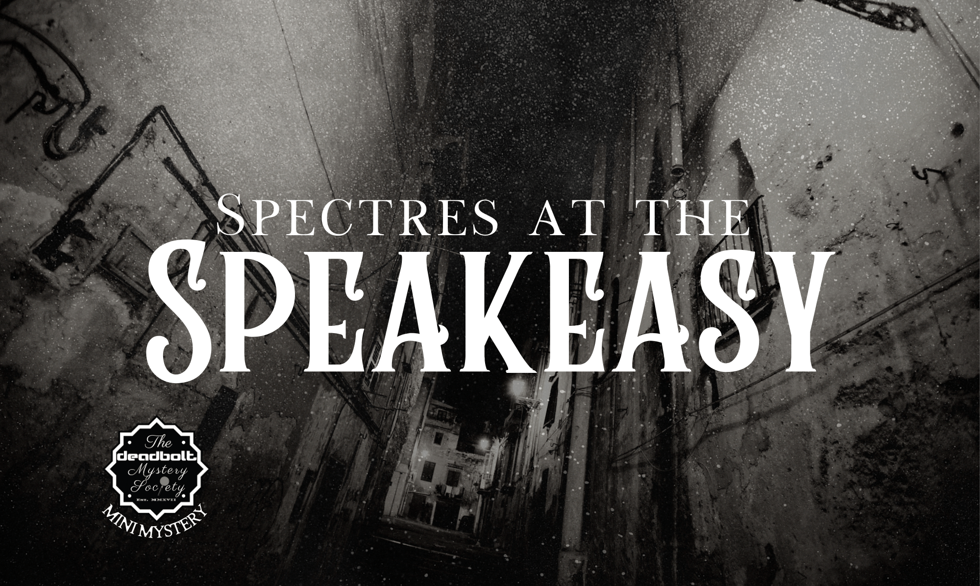 Spectres at the Speakeasy